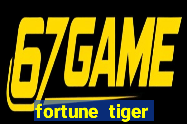 fortune tiger deposito 1 real